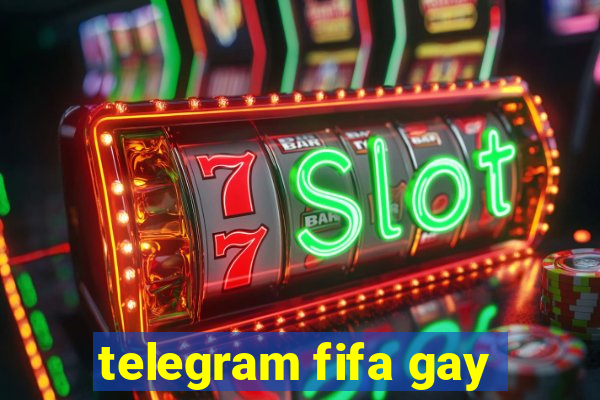 telegram fifa gay